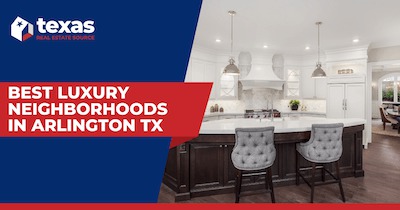 4 Places to Search Luxury Homes in Arlington, TX