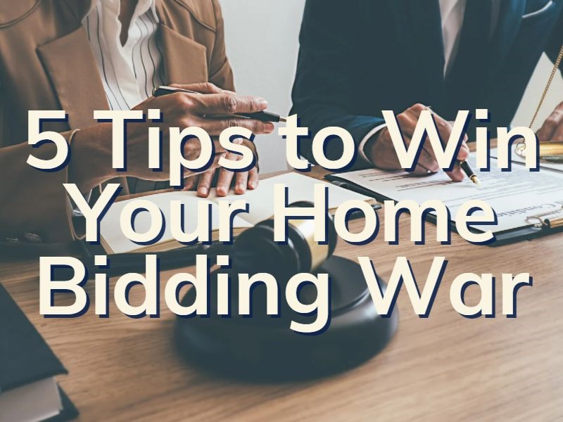 5 Tips To Win Your Home Bidding War | Boca Condos