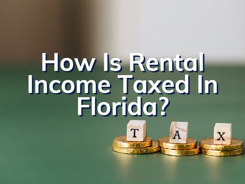 How Is Rental Taxed In Florida?