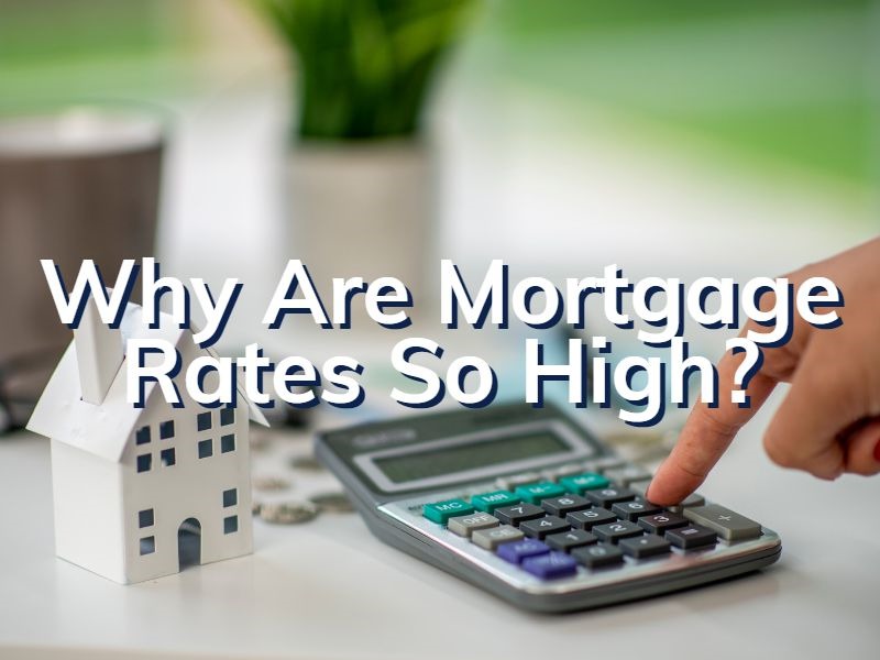 Why Are Mortgage Rates So High? | Boca Luxury Condos