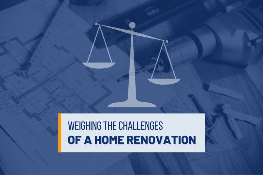 Weighing The Challenges Of A Home Renovation