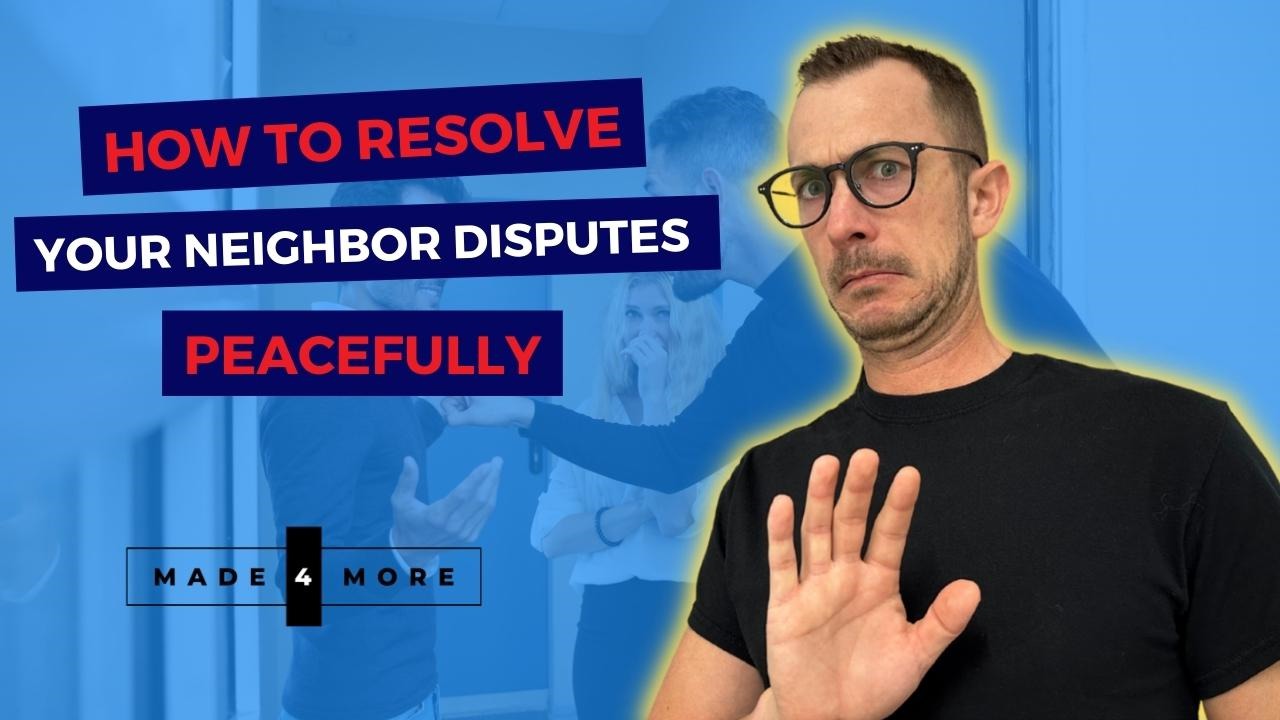 How To Resolve Your Neighbor Disputes Peacefully