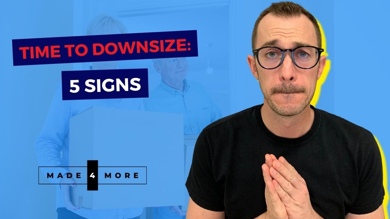 Time To Downsize 5 Signs time-to-downsize-5-signs