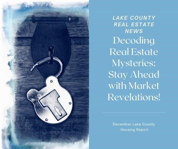Decoding Lake County's Real Estate Mysteries: Stay Ahead with Must-Know 