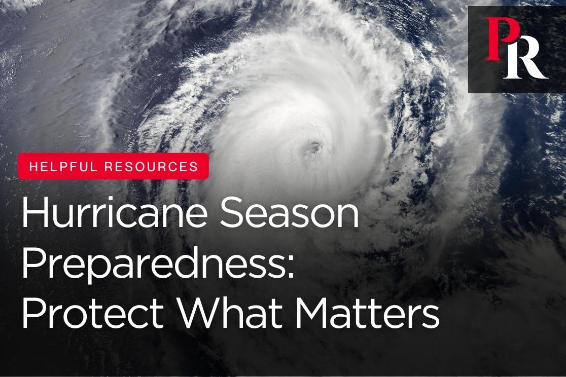 Hurricane Season Preparedness: Protect What Matters