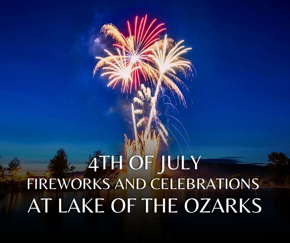 Your Guide To The 4th Of July Celebrations At The Lake Of The Ozarks 