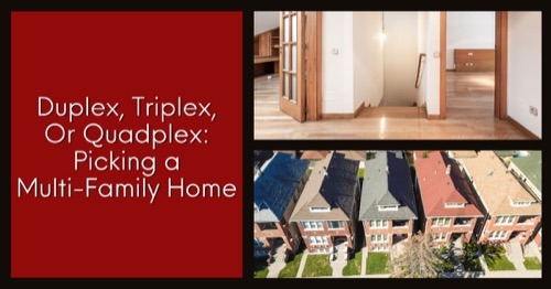 Duplex, Triplex, Or Quadplex: Picking A Multi-Family Home