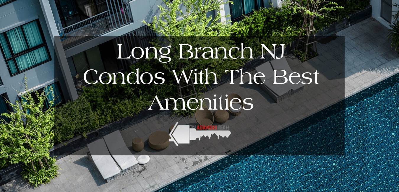 Long Branch NJ Condos With The Best Ocean Views
