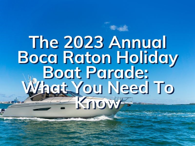 The 2023 Boca Raton Holiday Boat Parade Everything You Need To Know