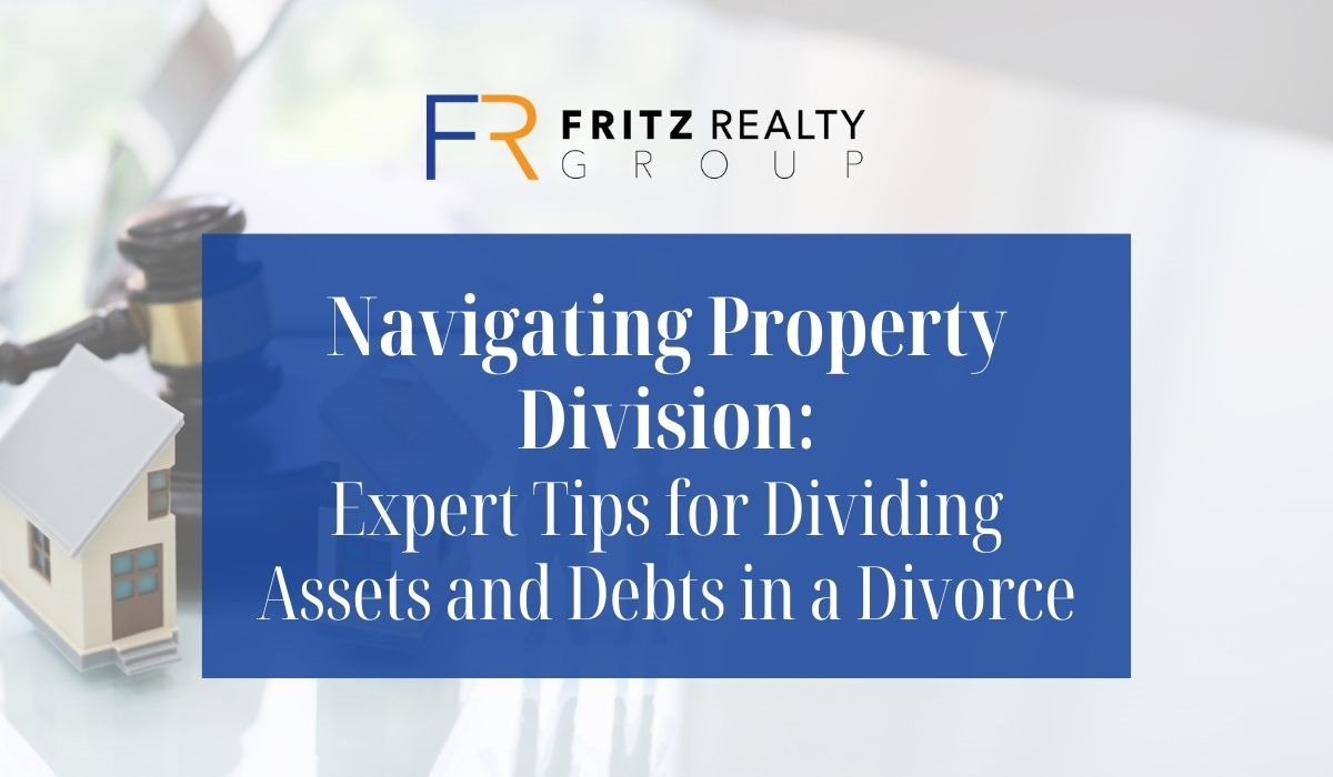 Navigating Property Division Expert Tips For Dividing Assets And Debts