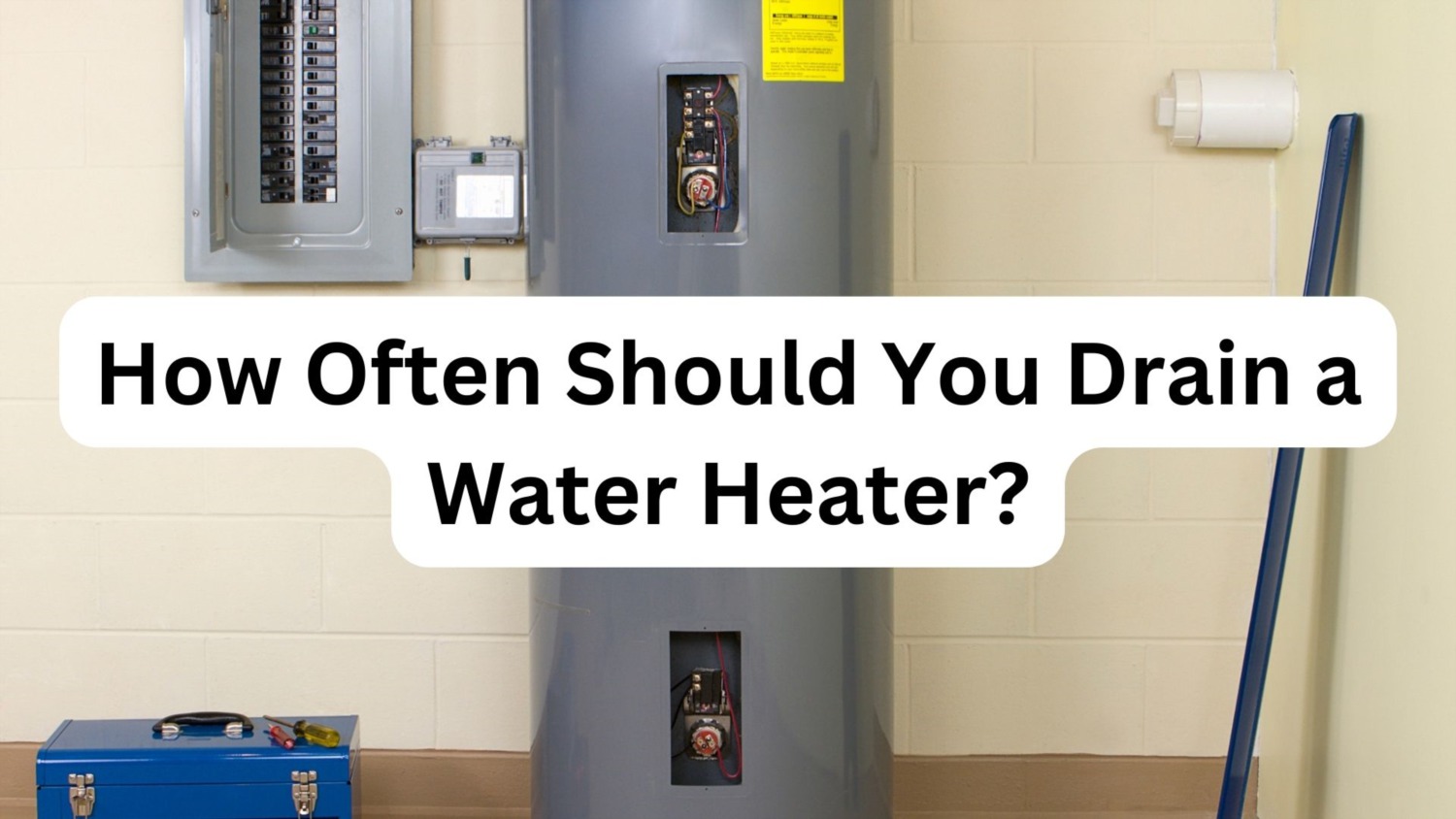 how-often-should-you-perform-maintenance-on-your-water-heater