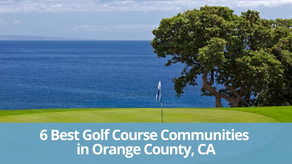 27785 6 Best Golf Course Communities In Oc 
