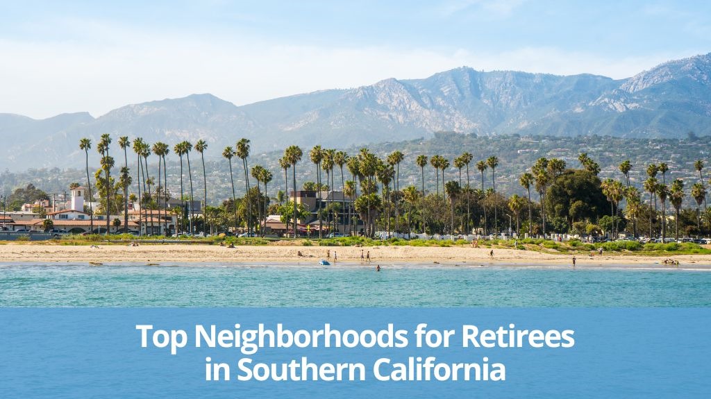 Top Southern California Neighborhoods for Retirees