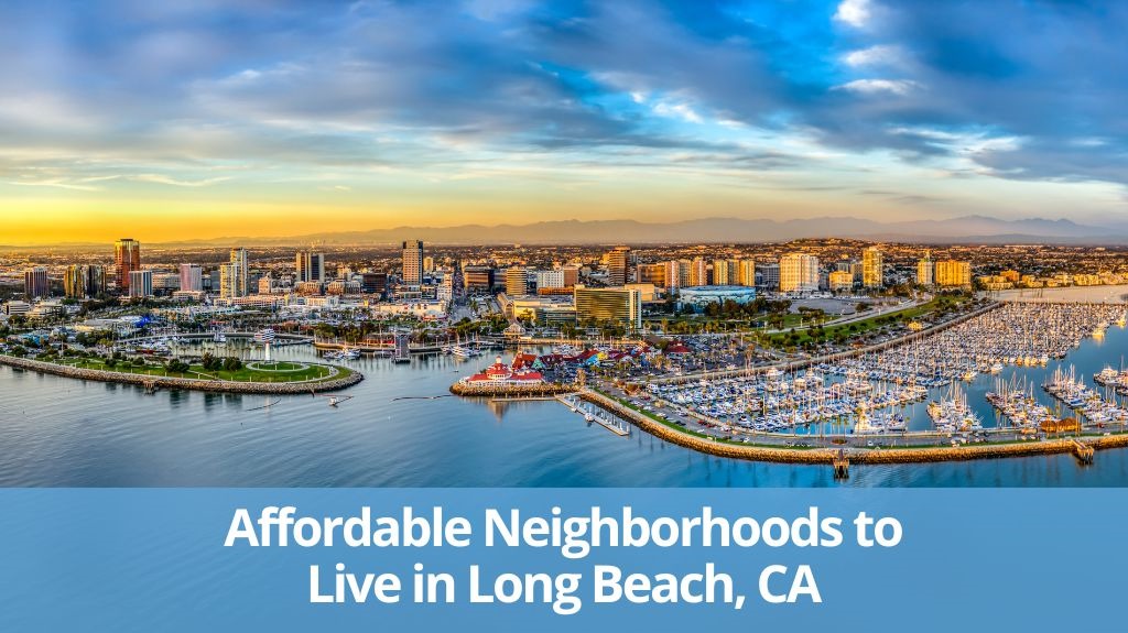 29233 Most Affordable Neighborhoods In Long Beach 