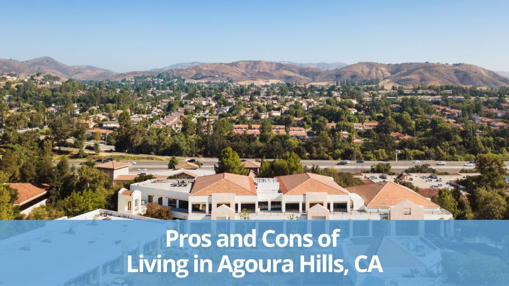 Pros and Cons of Living in Agoura Hills, CA