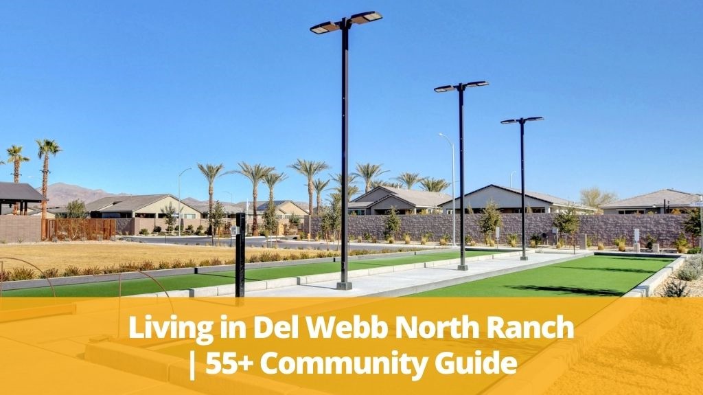 Living in Del Webb North Ranch | 55+ Community Guide