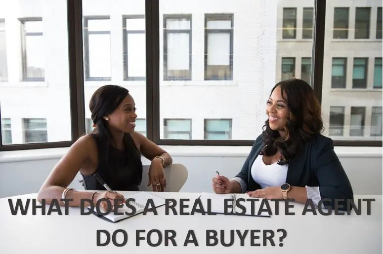 What Does A Real Estate Agent Do For A Buyer