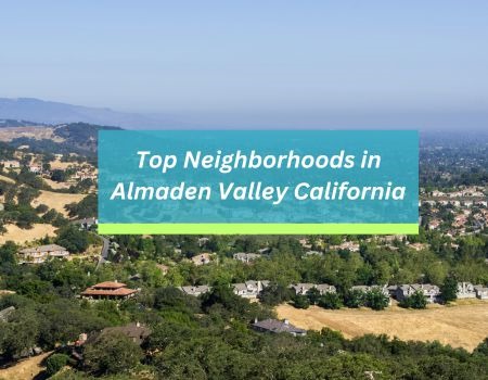 Top Neighborhoods in Almaden Valley California