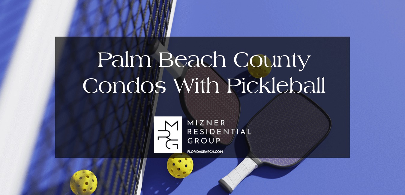 Best Palm Beach County Condo Communities With Pickleball Courts South