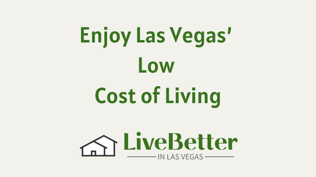 Las Vegas' Low Cost of Living Why Las Vegas has such a low cost of