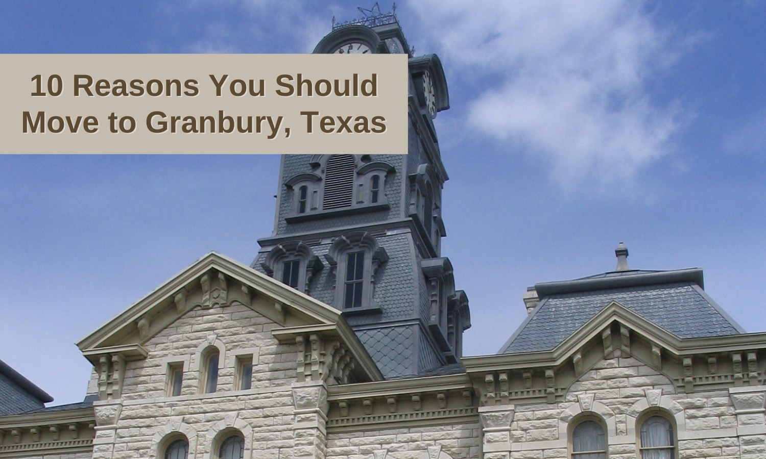 10 Reasons You Should Move to Granbury Texas 10 Reasons You Should Move to Granbury Texas