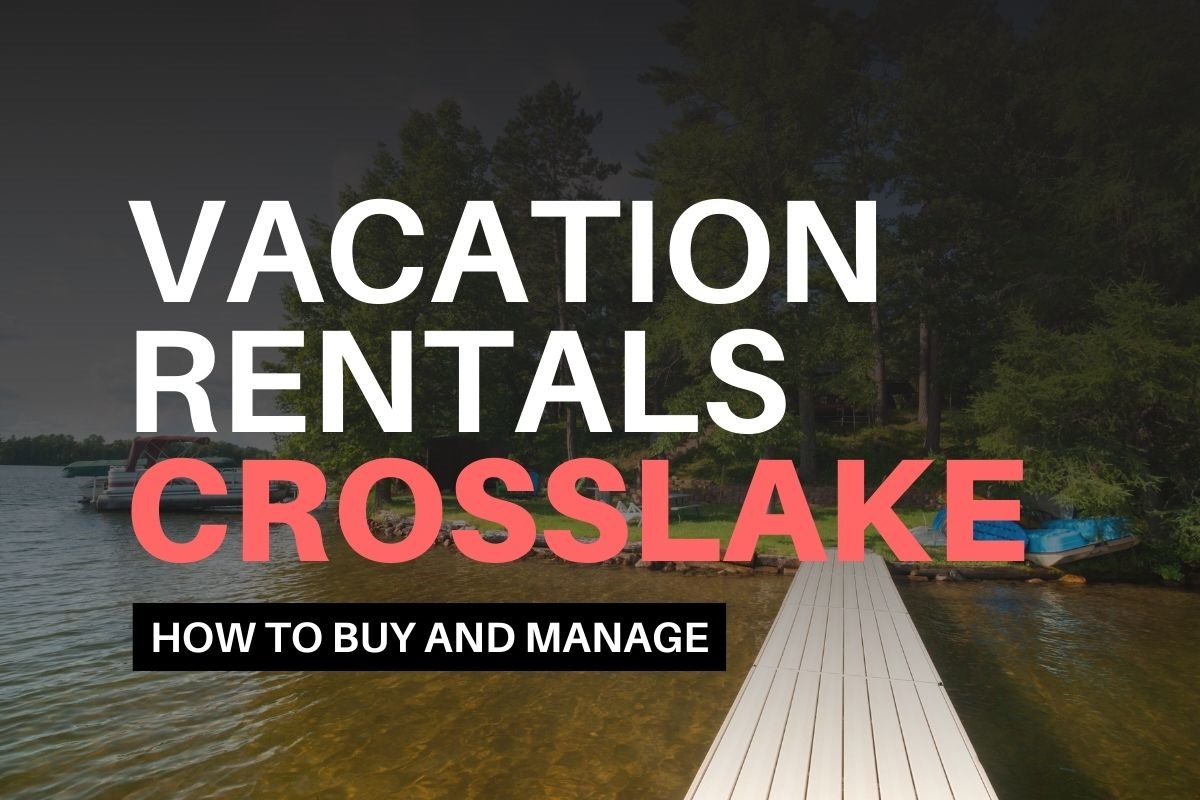 Guide To Buying Vacation Rentals In Crosslake, Minnesota | Short Term ...