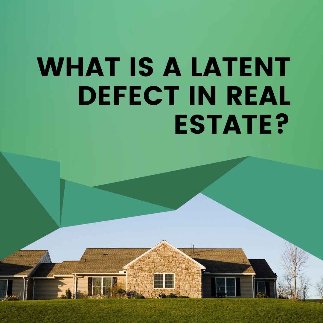 Latent Defect In Real Estate Means