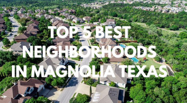 Take a look at 5 incredible communities in Magnolia Texas.