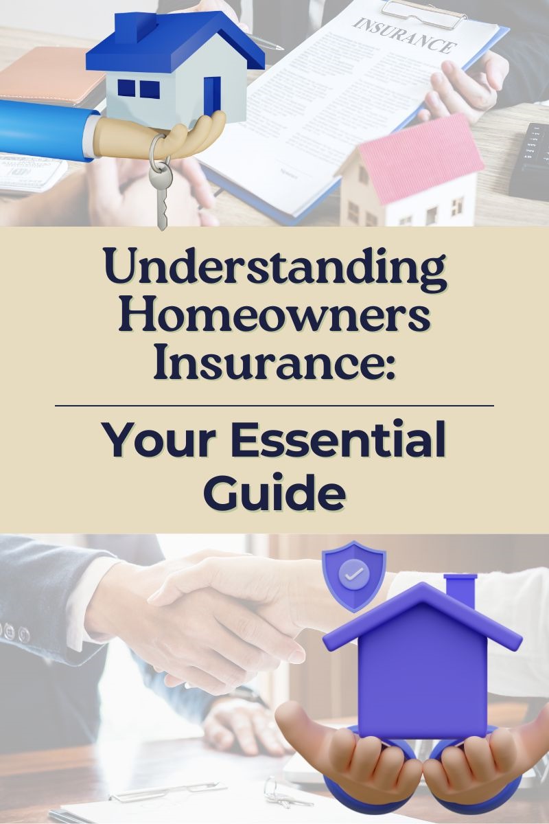 Understanding Homeowners Insurance Your Essential Guide