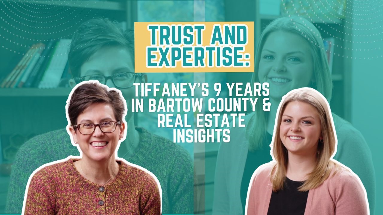 Trust And Expertise Tiffaneys 9 Years In Bartow County And Real Estate