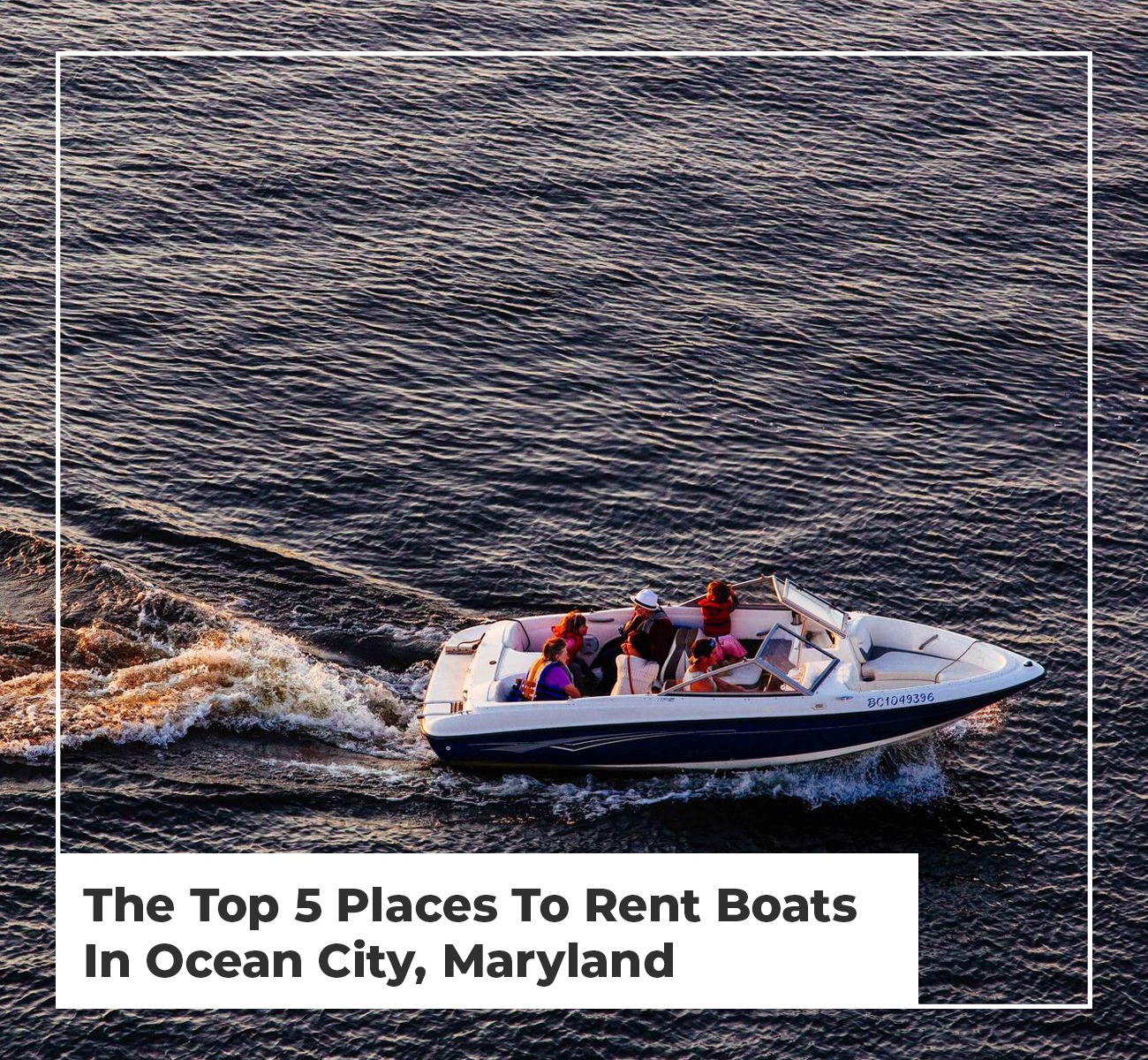 The Top 5 Places To Rent Boats In Ocean City, Maryland