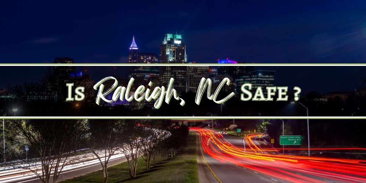 Is Raleigh, NC a Safe Place to Live?