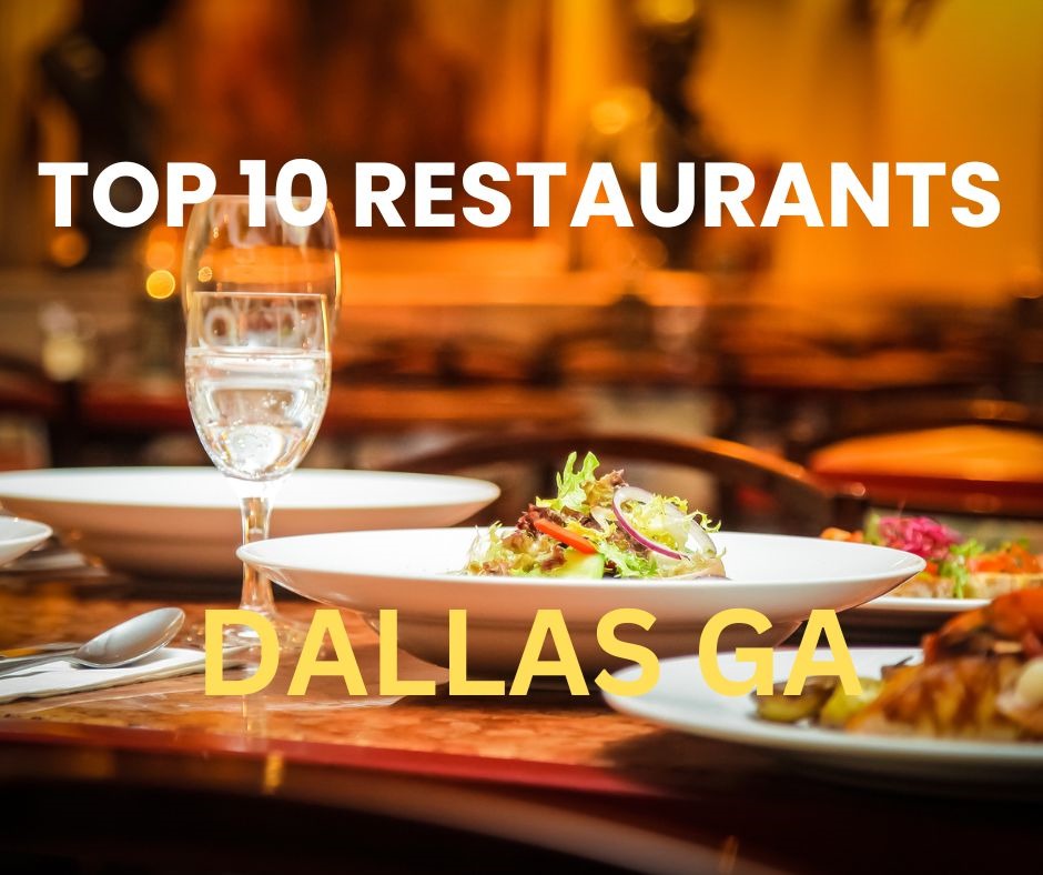 Top 10 Restaurants in Dallas GA