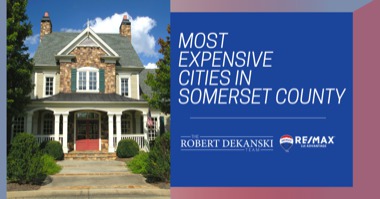 6 Most Expensive Cities in Somerset County: Somerset Towns With Luxurious Homes