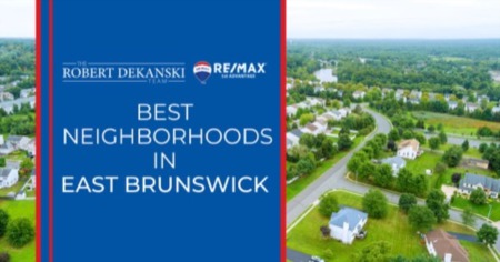 5 Best Neighborhoods in East Brunswick Township [2024]