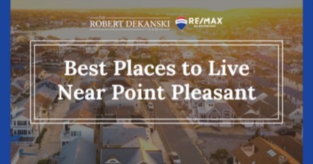 4 Best Neighborhoods Near Point Pleasant: Coastal Living in NJ