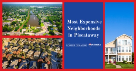 Most Expensive Neighborhoods in Piscataway