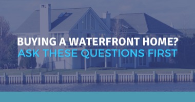 Buying a Waterfront Home? Ask These Questions First
