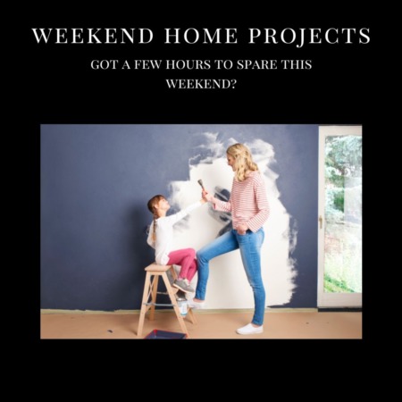 Weekend Home Projects
