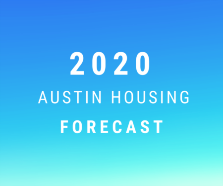 The Austin Real Estate Forecast for 2020 is GREAT!