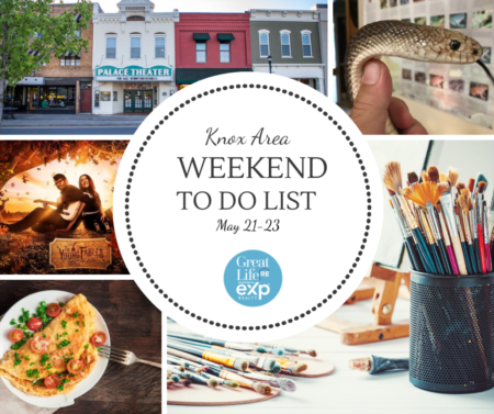  Knox Area Weekend To Do List, May 21-23, 2021