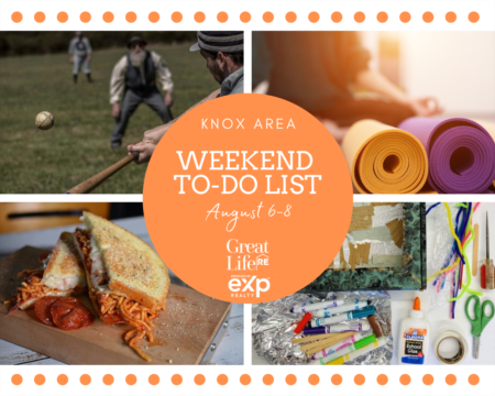  Knox Area Weekend To Do List, August 6-8, 2021