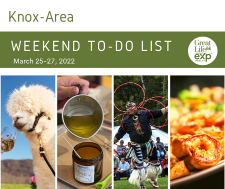  Knox Area Weekend To Do List, March 25-27, 2022