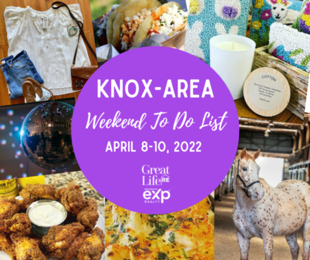  Knox Area Weekend To Do List, April 8-10, 2022