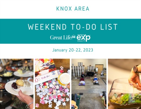  Knox Area Weekend To Do List, January 20-22, 2023