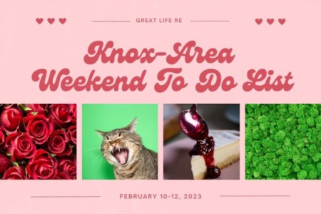  Knox Area Weekend To Do List, February 10-12, 2023
