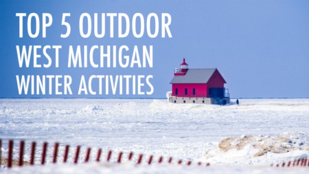 Top 5 West Michigan Winter Activities