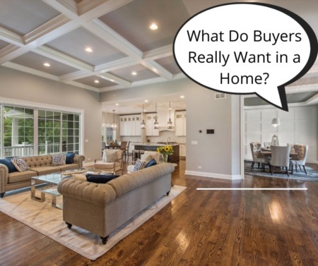 What Do Buyers Really Want in a Home?