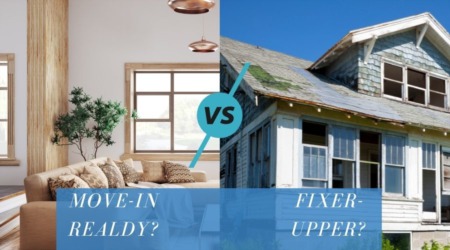 Move-In Ready or Fixer Upper?