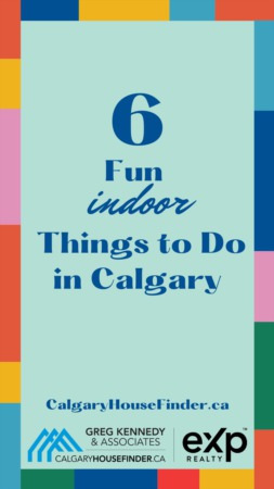 6 Fun Indoor Things to Do in Calgary